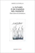 Copertina libro <b>Il futuro è un viaggio nel passato</b>