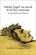 Copertina libro <b>Nikolaj Gogol' nei ricordi di chi l'ha conosciuto</b>