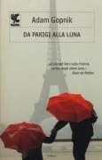 Copertina libro <b>Da Parigi alla luna<br></b>(titolo originale o altro titolo: <i>Paris to the moon</i>)