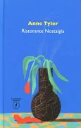 Copertina libro <b>Ristorante nostalgia<br></b>(titolo originale o altro titolo: <i>Dinner at the Homesick Restaurant</i>)