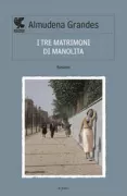 Copertina libro <b>I tre matrimoni di Manolita<br></b>(titolo originale o altro titolo: <i>Les tres bodas de Manolita</i>)