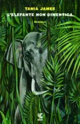 Copertina libro <b>L'elefante non dimentica<br></b>(titolo originale o altro titolo: <i>The tusk that did the damage</i>)