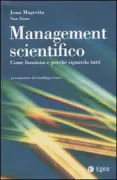 Copertina libro <b>Management scientifico<br></b>(titolo originale o altro titolo: <i>What management is</i>)