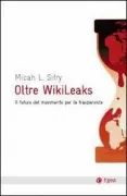 Copertina libro <b>Oltre WikiLeaks<br></b>(titolo originale o altro titolo: <i>WikiLeaks and the age of transparency</i>)