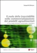 Copertina libro <b>Il ruolo della tracciabilità nella commercializzazione dei prodotti agroalimentari</b>