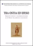 Copertina libro <b>Tra Ostia ed Efeso: immagini dipinte e rappresentazioni di s. Paolo tra Oriente e Occidente</b>
