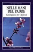 Copertina libro <b>Nelle mani del Padre<br></b>(titolo originale o altro titolo: <i>Prières d'adieu à nos défunts</i>)