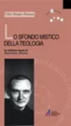 Copertina libro <b>Lo sfondo mistico della teologia</b>