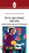 Copertina libro <b>Se tu non rinasci dall'alto ..</b>