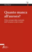 Copertina libro <b>Quanto manca all'aurora?</b>