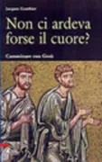 Copertina libro <b>Non ci ardeva forse il cuore?</b>