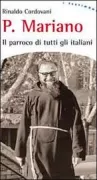 Copertina libro <b>Padre Mariano, il parroco di tutti gli italiani</b>