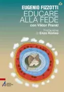 Copertina libro <b>Educare alla fede con Viktor Frankl</b>