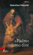 Copertina libro <b>Padre osiamo dire</b>