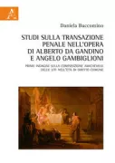 Copertina libro <b>Studi sulla transazione penale nell'opera di Alberto da Gandino e Angelo Gambiglioni</b>