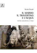 Copertina libro <b>Il marmo, il travertino e l'acqua</b>