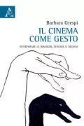 Copertina libro <b>Il Cinema come gesto</b>