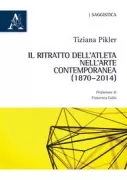 Copertina libro <b>Il ritratto dell'atleta nell'arte contemporanea (1870-2014)</b>
