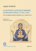 Copertina libro <b>Le settanta catechesi mariane di Giovanni Paolo 2. (1995-1997)</b>