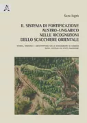 Copertina libro <b>Il sistema di fortificazione austro-ungarico nelle ricognizioni dello scacchiere orientale</b>