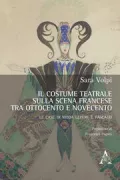 Copertina libro <b>Il costume teatrale sulla scena francese tra Ottocento e Novecento</b>