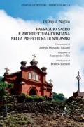 Copertina libro <b>Paesaggio sacro e architettura cristiana nella prefettura di Nagasaki</b>
