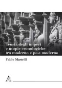 Copertina libro <b>Teoria degli imperi e utopie cronologiche tra moderno e post moderno</b>