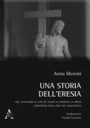 Copertina libro <b>Una storia dell'eresia</b>