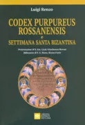 Copertina libro <b>Codex Purpureus Rossanensis e Settimana Santa bizantina</b>
