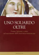 Copertina libro <b>Uno sguardo oltre: donne, letterate e sante nel movimento dell'Osservanza francescana</b>