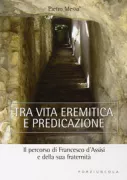 Copertina libro <b>Tra vita eremitica e predicazione</b>