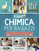 Copertina libro <b>Chimica per ragazzi<br></b>(titolo originale o altro titolo: <i>Chemistry for kids</i>)