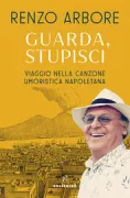 Copertina libro <b>Guarda, stupisci</b>