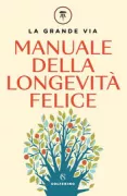 Copertina libro <b>Manuale della longevità felice</b>