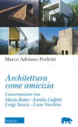 Copertina libro <b>Architettura come amicizia</b>