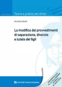 Copertina libro <b>La modifica dei provvedimenti di separazione, divorzio e tutela dei figli</b>