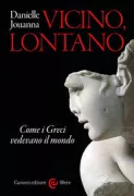 Copertina libro <b>Vicino, lontano<br></b>(titolo originale o altro titolo: <i>Le monde comme le voyaient les Grecs</i>)