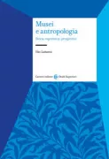 Copertina libro <b>Musei e antropologia</b>
