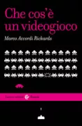 Copertina libro <b>Che cos'è un videogioco</b>