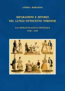 Copertina libro <b>Separazioni e divorzi nel lungo Ottocento torinese</b>