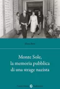 Copertina libro <b>Monte Sole, la memoria pubblica di una strage nazista</b>