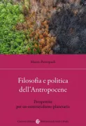 Copertina libro <b>Filosofia e politica dell'Antropocene</b>