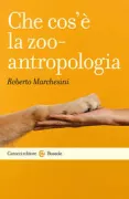 Copertina libro <b>Che cos'è la zooantropologia</b>