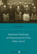 Copertina libro <b>Antonino Fantosati, un francescano in Cina (1842-1900)</b>