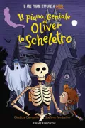 Copertina libro <b>Il piano geniale di Oliver lo scheletro</b>