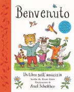 Copertina libro <b>Benvenuto<br></b>(titolo originale o altro titolo: <i>Welcome : a book about friendship</i>)