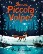 Copertina libro <b>Dove sei, piccola volpe?<br></b>(titolo originale o altro titolo: <i>I follow the fox</i>)