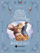 Copertina libro <b>Le belle storie della nonna sotto la neve<br></b>(titolo originale o altro titolo: <i>Les belles histoires de grand-mère sous les flocons</i>)