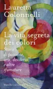 Copertina libro <b>La vita segreta dei colori</b>