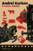 Copertina libro <b>Il cuore rubato<br></b>(titolo originale o altro titolo: <i>Serdce - ne mjaso</i>)